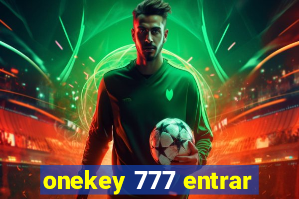 onekey 777 entrar